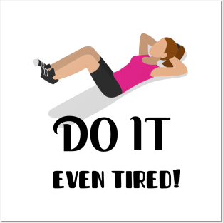 Do it even tired! Posters and Art